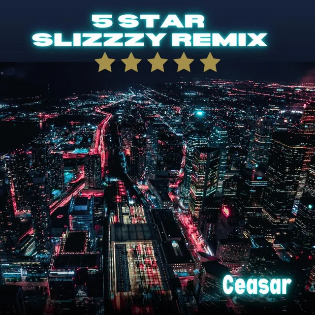 5 Star slizzy remix