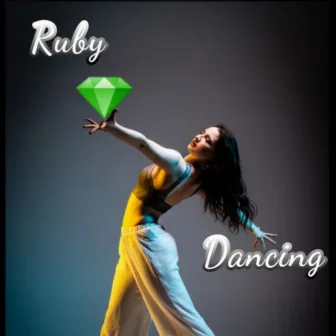 Dancing by Ruby