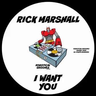 I Want You by Rick Marshall