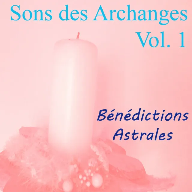 Sons des archanges, vol. 1 (Bénédictions astrales)