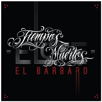 Tiempos Muertos by Elote el Barbaro