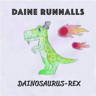 Dainosaurus Rex by Daine Runnalls