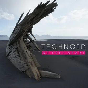 We Fall Apart by Technoir