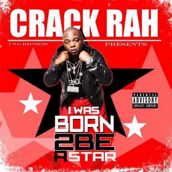 Born 2 Be a Star by Crack Rah