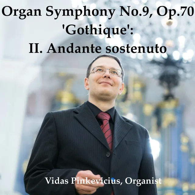 Organ Symphony No.9, Op.70 'Gothique': II. Andante Sostenuto