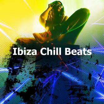 Ibiza Chill Beats by Ibiza House Classics