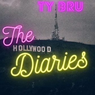 The Hollywood Diaries by Ty Bru