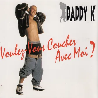 Voulez-vous coucher avec moi ? by DJ Daddy K