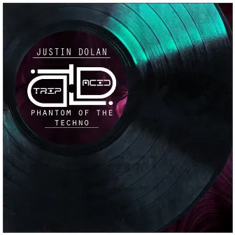 Phantom of the Techno by Justin Dolan