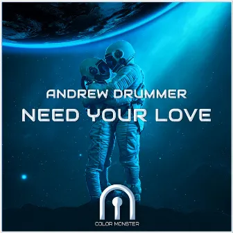 Need Your Love by Andrew Drummer