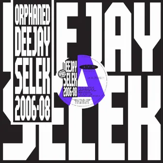 orphaned deejay selek 2006-2008 by AFX