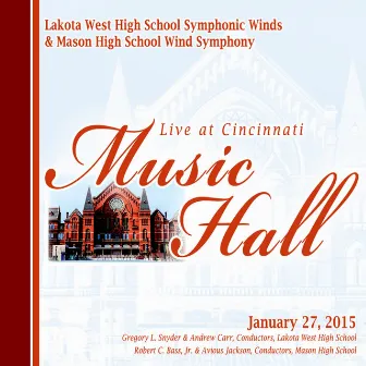 Live at Cincinnati Music Hall (2015) by William Mason High School Wind Symphony