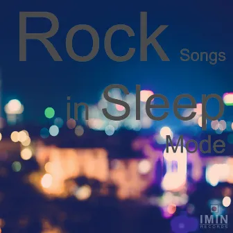 Rock Songs in Sleep Mode by Sleep Music Guys from I'm In Records