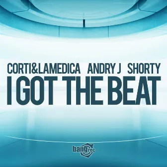 I Got The Beat by Corti & LaMedica