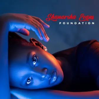 Foundation by Shanariha Evans