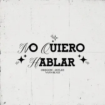 No Quiero Hablar by Nato Beatz