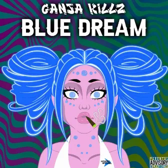 Blue Dream by Ganja Killz