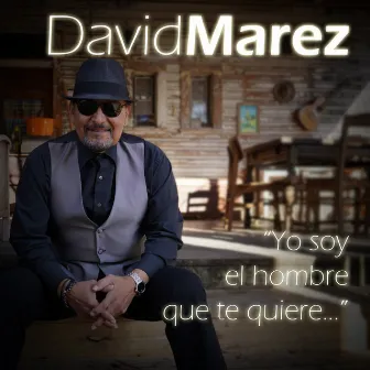 Yo Soy el Hombre que Te Quiere by David Marez