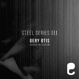 Steel Series III: Oracle / Reticulum by Gery Otis