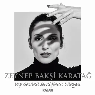 Vay Gözünü Sevdiğimin Dünyası by Zeynep Baksi Karatağ