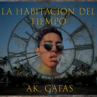 La Habitación del Tiempo by AK Gafas