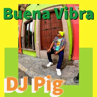 Buena Vibra by DJ Pig