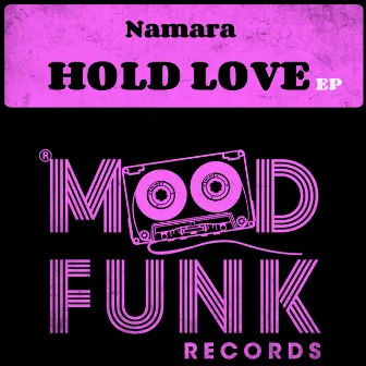 Hold Love EP by Namára