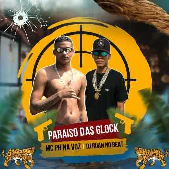 Paraiso das Glock by MC PH NA VOZ