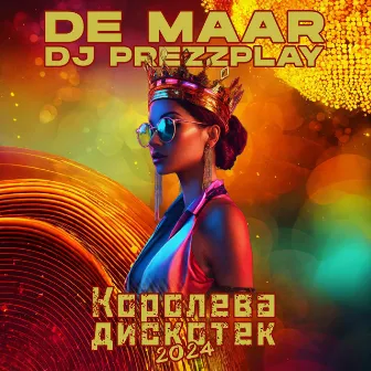 Королева дискотек 2024 by DJ Prezzplay