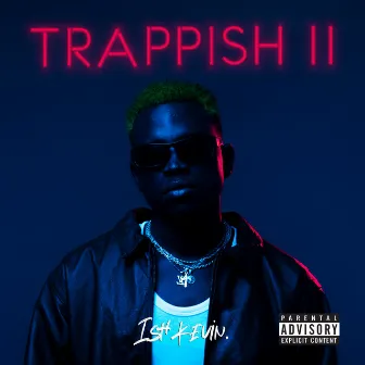 Trappish II by Ish Kevin