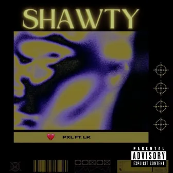 Shawty by Pxl