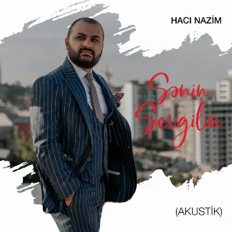 Sənin Sevgilin (Akustik) by Hacı Nazim