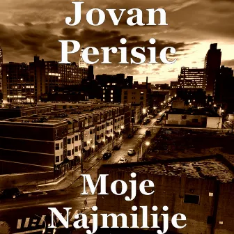 Moje Najmilije by Jovan Perisic