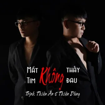 Mắt Không Thấy Tim Không Đau by Thiên Dũng