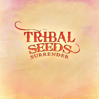 Surrender by Tribal Seeds