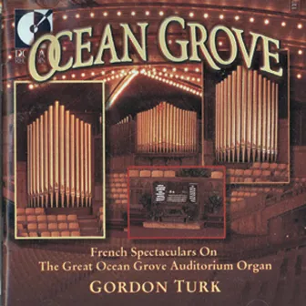 Organ Recital: Turk, Gordon - Boellman, L. / Vierne, L. / Salome, T. / Guilmant, A. / Widor, C.-M. / Lefebure-Wely, L. / Mulet, H. (Ocean Grove) by Gordon Turk