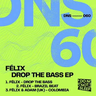 Drop The Bass EP by Félix (UK)