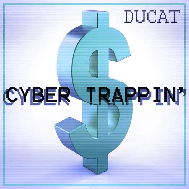 CYBER TRAPPIN'