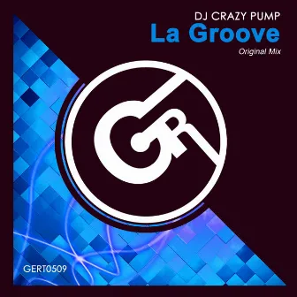 La Groove by DJ Crazy Pump