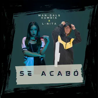 Se Acabó by MAN - DALE KUMBIA