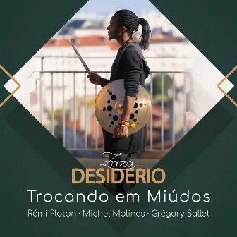 Trocando em Miúdos by Zaza Desiderio