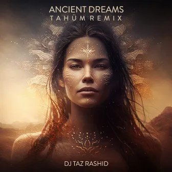 Ancient Dreams (Tahüm Remix) by Tahüm