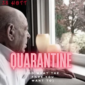 Quarantine (Do what the fuck you want to) by 