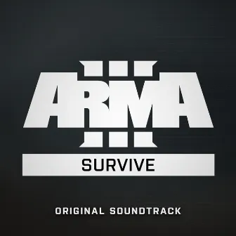 Arma 3 Survive (Original Game Soundtrack) by Nathan McCree