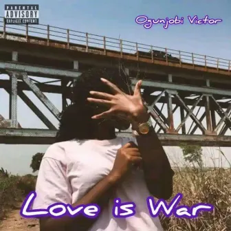 Love is war by Ogunjobi Victor