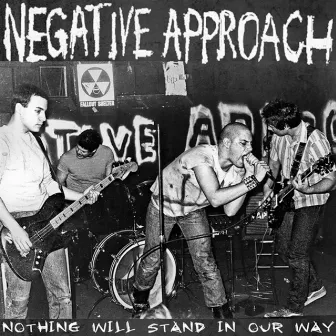 Nothing Will Stand In Our Way by Negative Approach