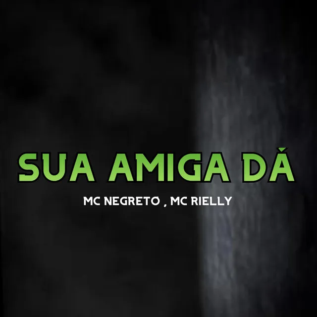 Sua Amiga Dá