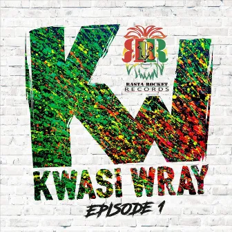 Episode 1 by Kwasi Wray