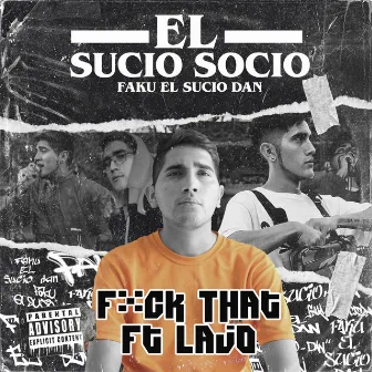 F*Ck That by Faku el Sucio Dan