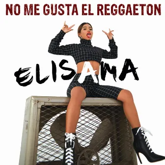 No Me Gusta El Reggaeton by Elisama